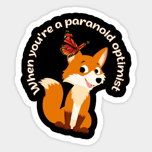 When you're a paranoid optimist Sticker